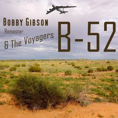 Bobby Gibson/The Voyagers B-52 (Remix)