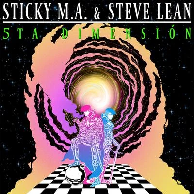 Sticky M.A./Steve Lean 5ta Dimensión