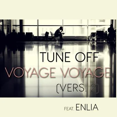 Tune Off/Enlia Voyage Voyage (feat. Enlia) [Version 2] (Version 2)