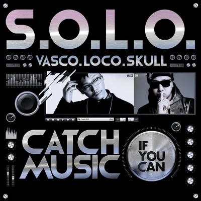 Vasco/Skull/loco Catch Music If You Can