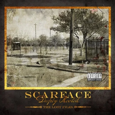 ScarFace Deeply Rooted: The Lost Files