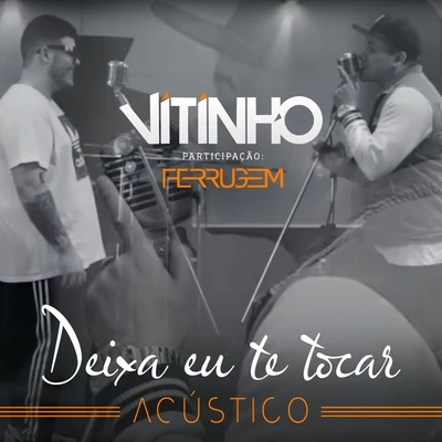 Vitinho Deixa Eu Te Tocar (Acústico)