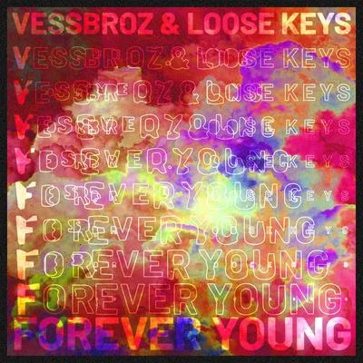 Vessbroz/Loose Keys Forever Young