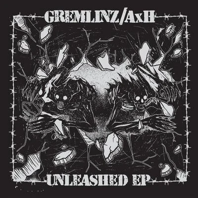 Gremlinz/AxH Unleashed