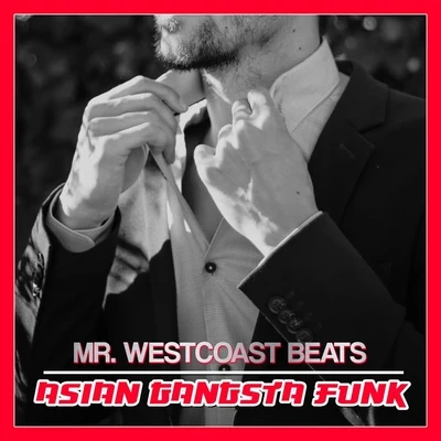 Mr. Westcoast Beats Asian Gangsta Funk