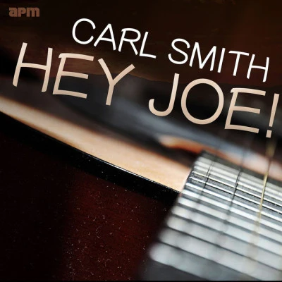 Carl Smith Hey Joe! 40 Classic Tracks