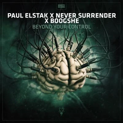 Never Surrender/Paul Elstak/Boogshe Beyond Your Control