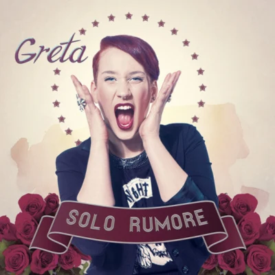 Greta Solo rumore