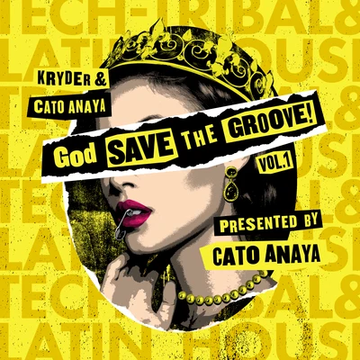 Cato Anaya/Kryder God Save The Groove Vol. 1 (Presented by Cato Anaya)