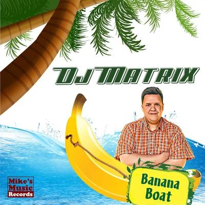 DJ Matrix Banana Boat