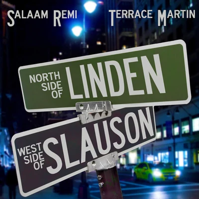 Salaam Remi/Terrace Martin Northside of Linden, Westside of Slauson