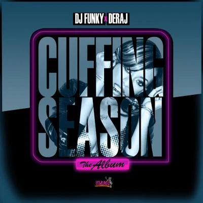 DJ Funky/Deraj Cuffing Season