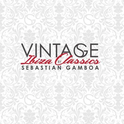 Sebastian Gamboa Vintage Ibiza Classics, Vol. 1