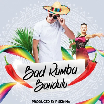 Bandulu/P Skinna Bad Rumba