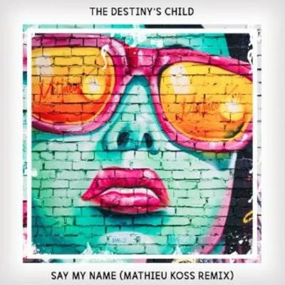 Mathieu Koss Say My Name (Mathieu Koss Remix)