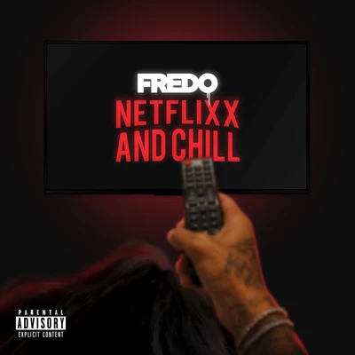 Fredo Netflix & Chill