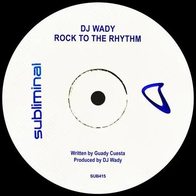 Dj Wady Rock To The Rhythm