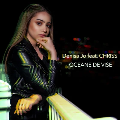 Chriss/Denisa Jo Oceane De Vise