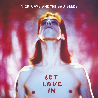 Nick Cave & the Bad Seeds Let Love In