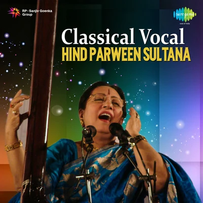 Parveen Sultana Classical Vocal Hind Parween Sultana