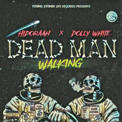 Dolly White/HiDoraah Dead Man Walking