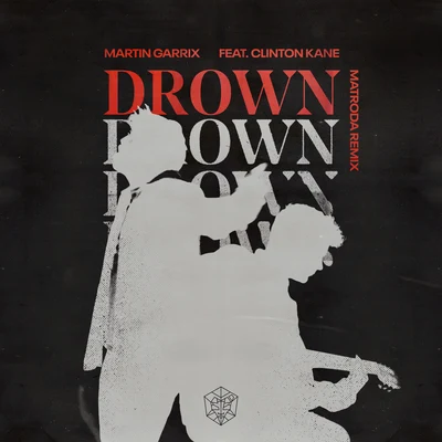 Martin Garrix/Clinton Kane Drown (feat. Clinton Kane) (Matroda Remix)