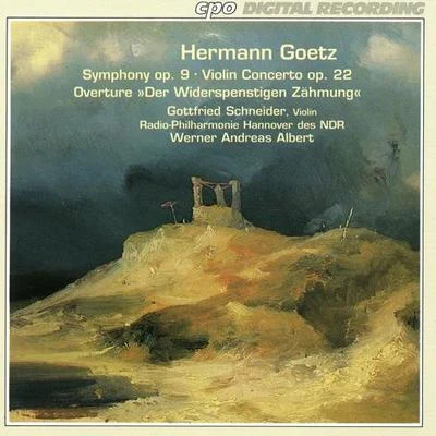 Gottfried Schneider GOETZ, H.: Symphony in F Major, Op. 9Violin Concerto in G Major, Op. 22 (G. Schneider, North German Radio Symphony, Albert)