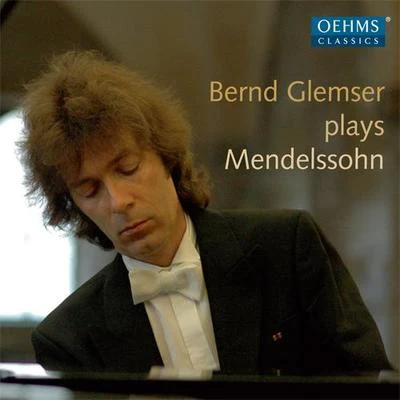 Bernd Glemser MENDELSSOHN, Felix: Piano Music (Glemser)