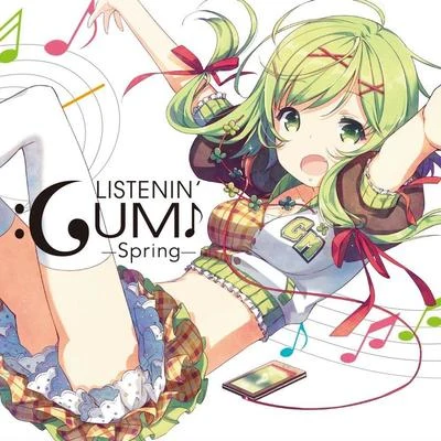 Gumi/VOCALOID LISTENIN' GUMI!! -Spring- feat.Megpoid