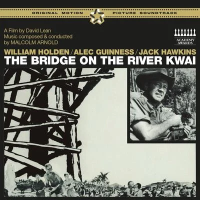 Malcolm Arnold The Bridge on the River Kwai (Original Motion Picture Soundtrack) [Bonus Track Version]