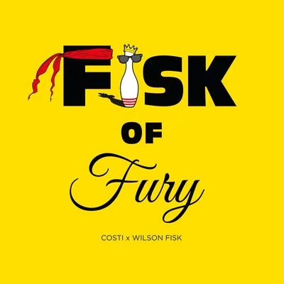 Costi Fisk Of Fury