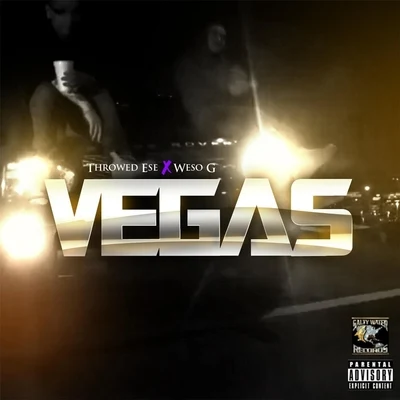 Throwed Ese/Weso-G Vegas