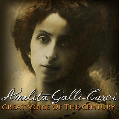 Metropolitan Opera Orchestra/Amelita Galli-Curci/Giulio Setti Great Voice Of The Century