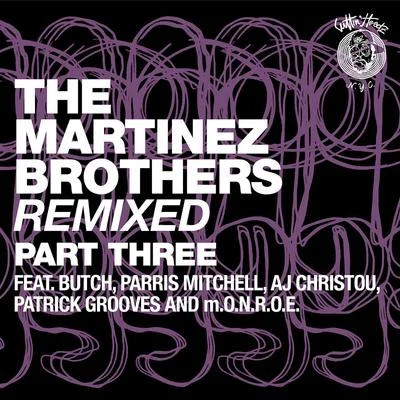 The Martinez Brothers The Martinez Brothers Remixed Part 3