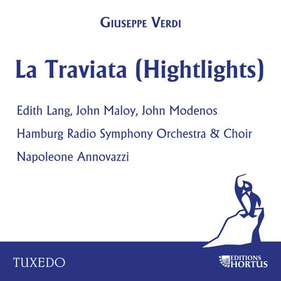 Hamburg Radio Symphony Chorus/Hamburg Radio Symphony Orchestra/John Modenos/Napoleone Annovazzi/Edith Lang/John Maloy Verdi: La Traviata (Highlights)