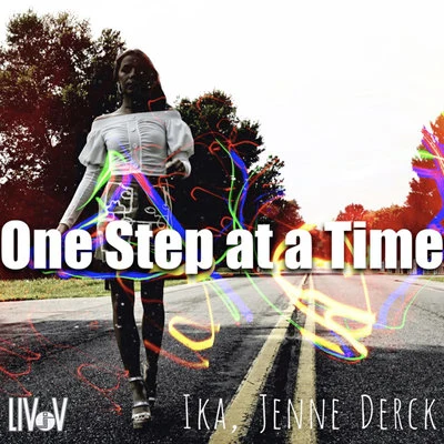 IKA/Liv V/Jenne Derck One Step At A Time