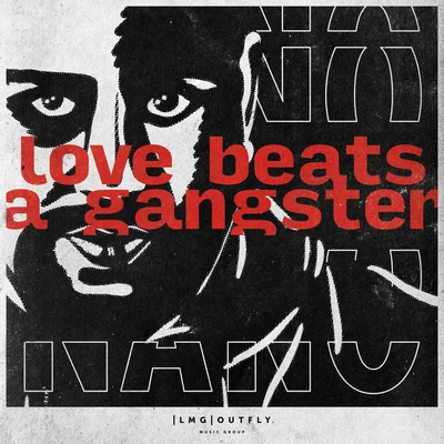 NANO Love Beats a Gangster