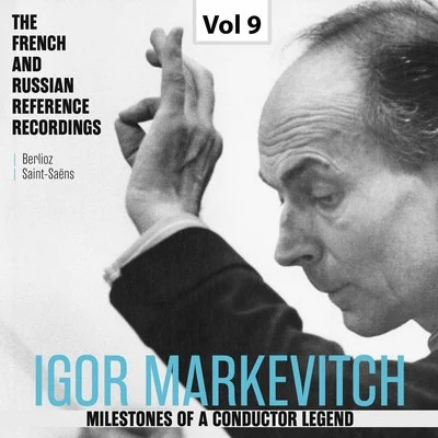 Igor Markevitch/PHILHARMONIA ORCHESTRA/Orchestre Lamoureux Milestones of a Conductor Legend: Igor Markevitch, Vol. 9