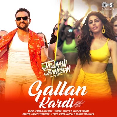 Mumzy Stranger/Jyotica Tangri/Jazzy B Gallan Kardi (From Jawaani Jaaneman)