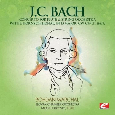 Miloš Jurkovič J.C. Bach: Concerto for Flute & String Orchestra with 2 Horns (optional) in D Major, CW C79 (T. 2867) [Digitally Remastered]