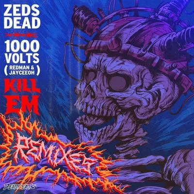 REDMAN/1000volts/Zeds Dead Kill Em (Remixes)