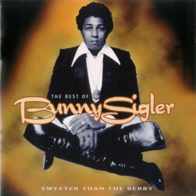 Bunny Sigler The Best of Bunny Sigler: Sweeter Than the Berry