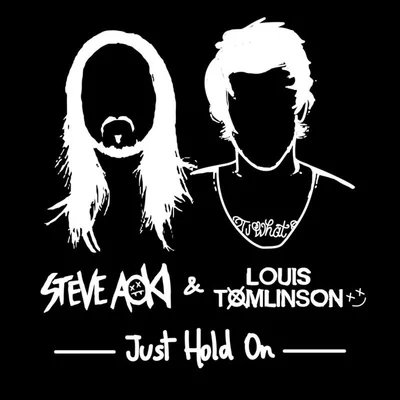 Louis Tomlinson/Steve Aoki Just Hold On