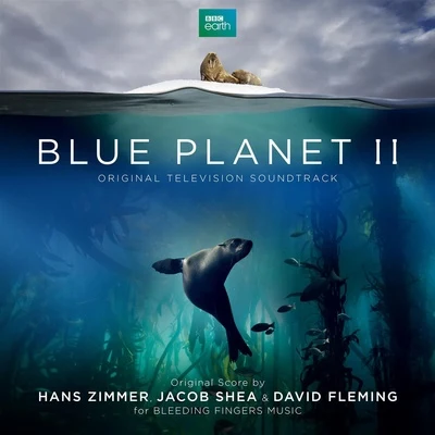 Hans Zimmer/Jacob Shea Blue Planet II (Original Television Soundtrack)