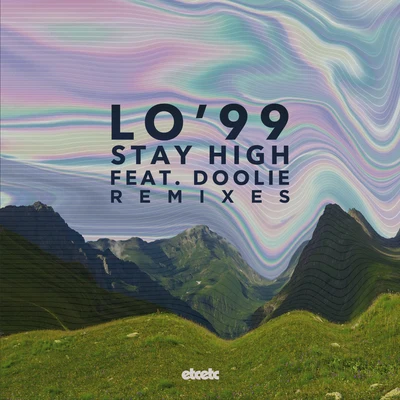 LO&#x27;99 Stay High (Remixes)