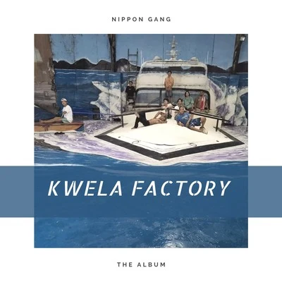 Nippon Gang/Mike Swift Kwela Factory