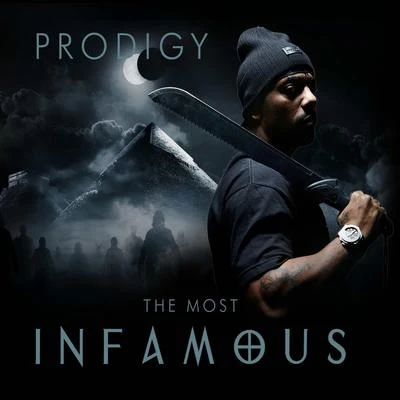 Prodigy of Mobb Deep The Most Infamous