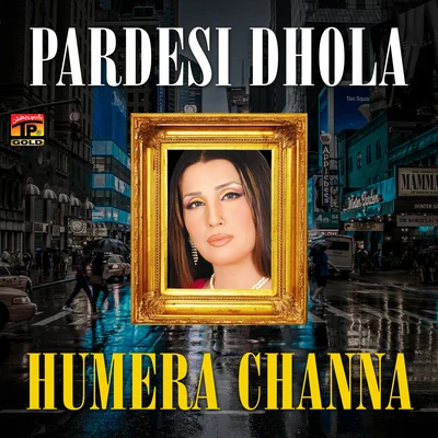 Humaira Channa Pardesi Dhola