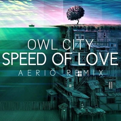 Aerio/Owl City Speed of Love (Aerio Remix)