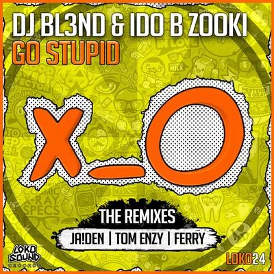 DJ Bl3nd Go Stupid! (Remixes)